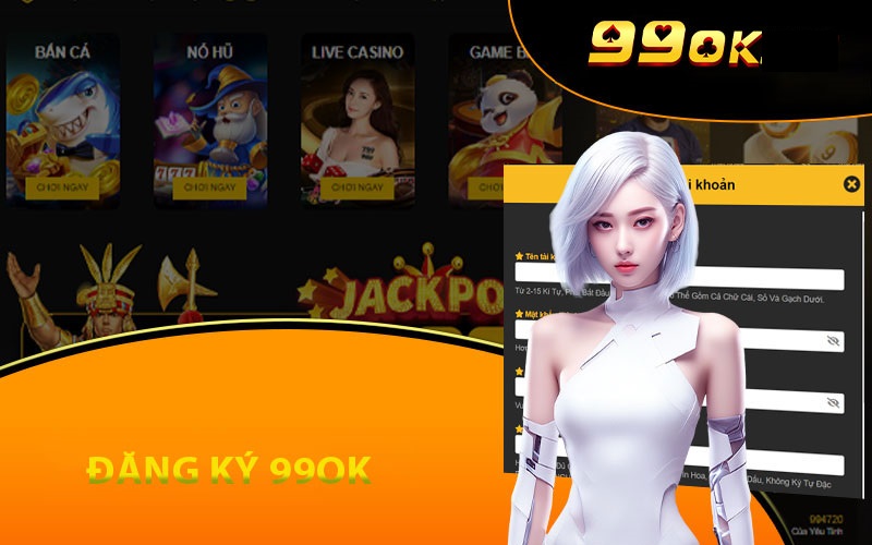 Chi tiết cách tạo tài khoản tham gia tại 99OK
