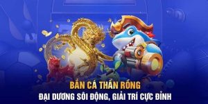 Bắn cá thần rồng 99ok